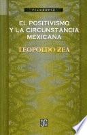 El Positivismo Y La Circunstancia Mexicana