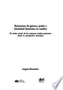 Relaciones De Género, Poder E Identidad Femenina En Cambio