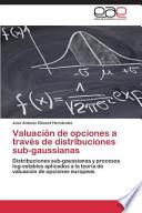 Valuación De Opciones A Través De Distribuciones Sub Gaussianas