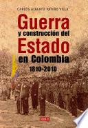 Guerra Y Construcción Del Estado En Colombia 1810 2010