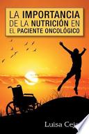 La Importancia De La Nutricion En El Paciente Oncologico