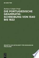 Die Portugiesische Grammatikschreibung Von 1540 Bis 1822
