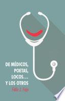 De Médicos, Poetas, Locos… Y Los Otros