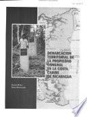 Demarcación Territorial De La Propieded Comunal En La Costa Caribe De Nicaragua