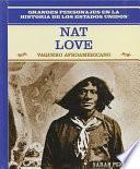 Nat Love: Vaquero Afroamericano: Nat Love: African American Cowboy