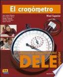 El Cronómetro. Manual De Preparación Del Dele Superior. Con Cd Audio. Per Le Scuole Superiori