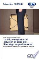 La Ética Empresarial, Clave En El Éxito Del Liderazgo Organizacional