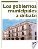 Los Gobiernos Municipales A Debate