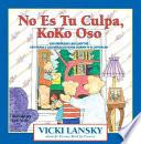 No Es Tu Culpa, Koko Oso: It S Not Your Fault, Koko Bear
