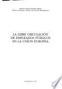 La Libre Circulación De Empleados Públicos En La Unión Europea