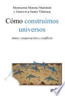 Como Construimos Universos