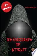 Los Guardianes De Internet