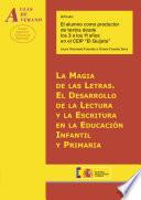 La Magia De Las Letras. El Desarrollo De La Lectura Y La Escritura En La Educación Infantil Y Primaria