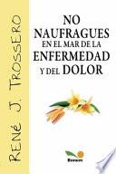 No Naufragues En El Mar De La Enfermedad Y Del Dolor / Do Not Sank In The Sea Of ??sickness And Pain