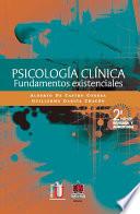 Psicología Clínica. Fundamentos Existenciales 2a. Edición