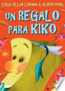 Un Regalo Para Kiko