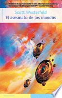 El Asesinato De Los Mundos