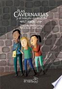 Las Cavernarias Y El Templo Escondido