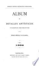 Album De Detalles Artísticos Y Plástico Decorativos De La Edad Media Catalana