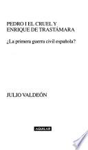 Pedro I, El Cruel Y Enrique De Trastámara