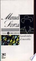 Obras Completas De Manuel Scorza: Garabombo, El Invisible (balada Dos)