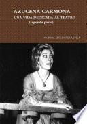 Azucena Carmona Una Vida Dedicada Al Teatro (segunda Parte)