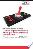 Control Digital Basado En Fpga Para Convertidores Conmutados