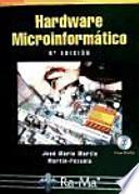 Hardware Microinformatico. 6a Edición Actualizada