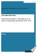 Pensamiento Jurídico E Ideológico En El Poder Constituyente De México 1916   1917