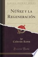 Núñez Y La Regeneración (classic Reprint)