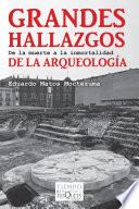 Grandes Hallazgos De La Arqueología