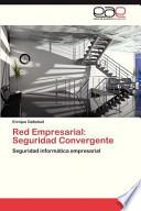 Red Empresarial: Seguridad Convergente