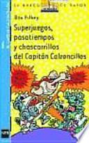 Superjuegos, Pasatiempos Y Chascarrillos Del Capitán Calzoncillos