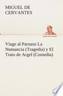 Viage Al Parnaso La Numancia (tragedia) Y El Trato De Argel (comedia)