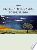 El Triunfo Del Amor Sobre El Ego