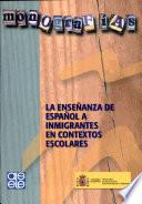 La Enseñanza De Español A Inmigrantes En Contextos Escolares