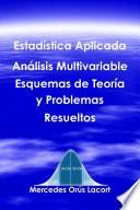 Estadistica Aplicada Analisis Multivariable   Esquemas De Teoria Y Problemas Resueltos