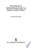 Políticas Y Estrategias De La Banca Múltiple