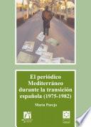 El Periódico Mediterráneo Durante La Transición Española (1975 1982)