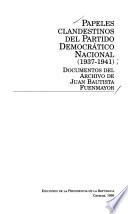 Papeles Clandestinos Del Partido Democrático Nacional, 1937 1941