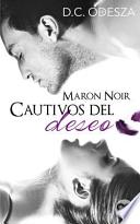 Maron Noir Cautivos Del Deseo