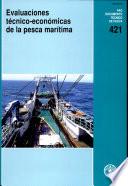 Evaluaciones Técnico Económicas De La Pesca Marítima
