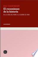 El Recomienzo De La Historia: De La Caída Del Muro A La Guerra De Irak