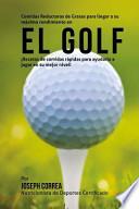 Comidas Reductoras De Grasas Para Llegar A Su Maximo Rendimiento En El Golf