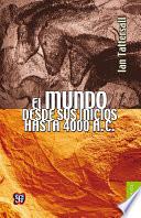 El Mundo Desde Sus Inicios Al 4000 A. C.