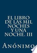 El Libro De Las Mil Noches Y Una Noche. Iii