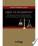 ¿qué Es La Justicia? Una Defensa Del Bien Común Desde La Teoría Económica De La Justicia Distributiva