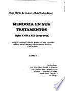 Mendoza En Sus Testamentos: Siglos Xviii Y Xix (1751 1810)