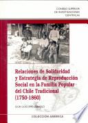 Relaciones De Solidaridad Y Estrategia De Reproducción Social En La Familia Popular Del Chile Tradicional (1750 1863)