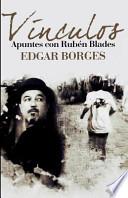 Vinculos. Apuntes Con Ruben Blades